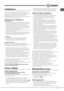 Page 15I
15
Installazione
! È importante conservare questo libretto per poterlo consultare in
ogni momento. In caso di vendita, di cessione o di trasloco,
assicurarsi che resti insieme all’apparecchio per informare il nuovo
proprietario sul funzionamento e sui relativi avvertimenti.
!
      
 Leggere attentamente le istruzioni: ci sono importanti informazioni
sull’installazione, sull’uso e sulla sicurezza.
Posizionamento e collegamento
Posizionamento
1. Posizionare l’apparecchio in un ambiente ben aerato e non...