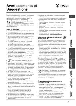 Page 3333
InstallationDescriptionDémarrage et
programmes LingeAvertissements et
Suggestions Entretien et
Nettoyage Que faire en cas
de panne Service 
Après-vente
F
Avertissements et
Suggestions
! Cet appareil a été conçu et construit conformément
à des normes de sécurité internationales. Ces 
avertissements sont donnés pour des raisons de
sécurité et doivent être lus attentivement.  Cet appareil est conforme aux Directives
Européennes suivantes: 
-72/23/EEC et 93/68/EEC (Équipement Basse Tension)
-89/336/EEC,...