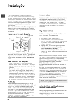 Page 6262
P
Instalação
!Tenha este folheto de instruções à mão para
consultá-lo sempre que necessário. Leve-o consigo
se mudar de casa e, caso venda este aparelho, passe o
folheto ao novo proprietário, de modo a certificar-se de
que este folheto permanece com o equipamento e de
que o novo proprietário pode estar informado acerca
dos avisos e sugestões sobre o respectivo
funcionamento.
!Leia cuidadosamente as instruções; as páginas que se
seguem contêm informações importantes acerca da
instalação, bem como...