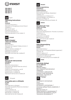 Page 1EnglishGBOperating InstructionsHOB
Contents
Operating Instructions,1
Description of the appliance-Control Panel,2
Installation,7
Start-up and use,9
Precautions and tips,13
Care and maintenance,14
Technical description of the models,14FRFrançaisMode d’emploi TABLE DE CUISSONSommaire
Mode d’emploi,1
Description de l’appareil-Tableau de bord, 2
Installation,15
Mise en marche et utilisation,17
Précautions et conseils, 21
Nettoyage et entretien,22
Description technique des modèles,22
EspañolES
Manual de...
