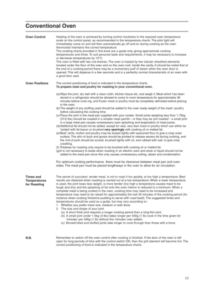 Page 1717
Conventional Oven
Oven ControlHeating of the oven is achieved by turning control clockwise to the required oven temperature
scale on the control panel, as recommended in the temperature charts. The pilot light will
immediately come on and will then automatically go off and on during cooking as the oven
thermostat maintains the correct temperature.
The cooking charts provided in this book are a guide only, giving approximate cooking
temperatures and times. To suit personal taste and requirements, it...