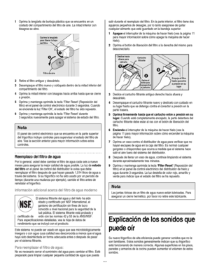 Page 26
  
1 Oprima la lengüeta de burbuja plástica que se encuentra en un 
costado del compartimiento del filtro de aire. La mitad inferior con 
bisagras se abre. 
 
 Oprima la lengüeta para liberar la tapa del filtro 
Filtro de aire   
2 Retire el filtro antiguo y descártelo. 
3 Desempaque el filtro nuevo y colóquelo dentro de la mitad inferior del 
compartimiento del filtro. 
4 Oprima la mitad inferior con bisagras hacia arriba hasta que se cierre 
a presión. 
5 Oprima y mantenga oprimida la tecla ‘Filter...