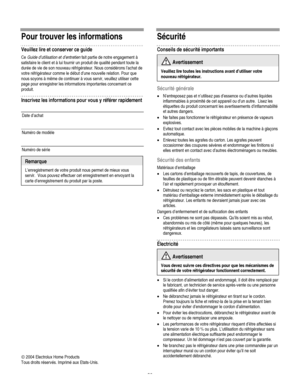 Page 29
  
Pour trouver les informations 
Veuillez lire et conserver ce guide 
Ce Guide d’utilisation et d’entretien fait partie de notre engagement à 
satisfaire le client et à lui fournir un produit de qualité pendant toute la 
durée de vie de son nouveau réfrigérateur. Nous considérons l’achat de 
votre réfrigérateur comme le début d’une nouvelle relation. Pour que 
nous soyons à même de continuer à vous servir, veuillez utiliser cette 
page pour enregistrer les informations importantes concernant ce...