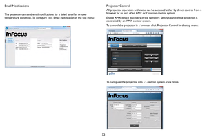 Page 3332
Email Notifications
The projector can send email notifications for a failed lamp/fan or over 
temperature condition. To configure click Email Notification in the top menu:
Projector Control
All projector operation and status can be accessed either by direct control from a 
browser or as part of an AMX or Crestron control system. 
Enable AMX device discovery in the Network Settings panel if the projector is 
co
ntr o

lled by an AMX control system. 
To control the projector in a browser click Projector...