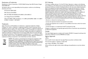 Page 21 Declaration of Conformity
Manufacturer: InFocus Corporation, 13190 SW 68th Parkway, Suite 200, Portland, Oregon 
97223-8368 USA
We declare under our sole responsibility that this projector conforms to the following 
directives and norms:
ErP Directive 2009/125/EC
EMC Directive 2014/30/EU
EMC: EN 55024, EN EN55032, EN 61000-3-2, EN 61000-3-3
Low Voltage Directive 2014/95/EU
Safety: IEC 60950-1:2005 (2nd Edition) + A1: 2009 and EN 60950-1:2006 + A11:2009 + 
A1:2010 + A12:2011 + AM 2:2013
Trademarks...