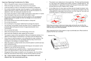Page 43 Important Operating Considerations for Safety
• Refer to this guide for proper startup and shutdown procedures.
• Follow all warnings and cautions in this manual and on the projector.
• Locate the projector at least 4 (1.2m) away from any heating or cooling vents.
• Do not block ventilation openings. Locate the projector in a well-ventilated area 
without obstructions to intake or exhaust vents. Do not place the projector on a 
tablecloth or other soft covering that may block the vents.
• Do not place...