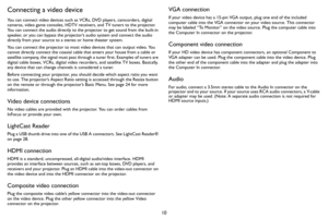 Page 1110
Connecting a video device
You can connect video devices such as VCRs, DVD players, camcorders, digital 
cameras, video game consoles, HDTV receivers, and TV tuners to the projector. 
You can connect the audio directly to the projector to get sound from the built-in 
speaker, or you can bypass the projector’s audio system and connect the audio 
directly from your source to a stereo or home theater system.
You can connect the projector to most video devices that can output video. You 
cannot directly...