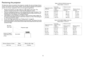 Page 76
Positioning the projector
To determine where to position the projector, consider the size and shape of your 
screen, the location of your power outlets, and the distance between the projector 
and the rest of your equipment. Here are some general guidelines:
• Position the projector on a flat surface at a right angle to the screen. The 
projector must be at least 39.4” (1.0m) from the projection screen.
• If you are installing the projector on the ceiling, allow for proper ventilation. The 
projector...