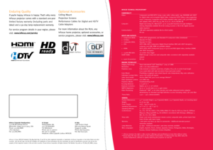 Page 4
Enduring Quality
If you’re happy, InFocus is happy. That’s why every 
InFocus projector comes with a standard one-year 
limited factory warranty (including parts and 
labor) and a 90-day lamp-replacement warranty.
For service program details in your region, please 
visit: www.infocus.com/service
Optional Accessories
Ceiling Mount
Projection Screens
Performance Cables for Digital and HDTV 
Cable Adapters
For more information about the IN76, any 
InFocus home projector, optional accessories, or 
service...