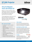 Page 2Why choose the SP1080?
Whether you’re screening a blockbuster, hosting a 
SuperBowl party, or facing off in a cutting-edge video 
game, everything comes to life in stunning HD with 
the high brightness and 3D capability of the 
large-format InFocus SP1080 projector. 
This value-packed projector is easy to buy and built to 
perform with HDMI input, high contrast, and 
BrilliantColor technology. Compact design and light 
weight make it as easy to move around as it is to 
quickly set up in your home.
•...