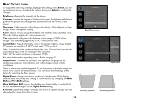 Page 2928
Basic Picture menu
To adjust the following settings, highlight the setting, press Select, use the 
up and down arrows to adjust the values, then press Select to confirm the 
changes.
Brightness: changes the intensity of the image.
Contrast: controls the degree of difference between the lightest and darkest 
parts of the picture and changes the amount of black and white in the 
image.
Sharpness: (video sources only) changes the clarity of the edges of a video 
image. Select a sharpness setting.
Color:...