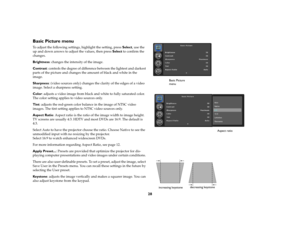 Page 2928
Basic Picture menuTo adjust the following settings, highlight the setting, press Select, use the 
up and down arrows to adjust the values, then press Select to confirm the 
changes.Brightness: changes the intensity of the image.Contrast: controls the degree of difference between the lightest and darkest 
parts of the picture and changes the amount of black and white in the 
image.Sharpness: (video sources only) changes the clarity of the edges of a video 
image. Select a sharpness setting.Color:...