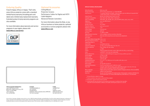 Page 4
  
Enduring Quality
If you’re happy, InFocus is happy.  That’s why 
every InFocus projector comes with a standard 
limited factory warranty (including parts and 
labor) and a limited lamp-replacement warranty. 
Extended product & lamp warranty programs are 
also available. 
For more information about warranty and service 
programs in your region, please visit: 
www.infocus.com/service
Optional Accessories
Ceiling Mount
Projection Screens
Per formance Cables for Digital and HDT V 
Cable Adapters
Advanced...