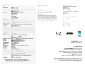 Page 4InFocus Corporate Headquarters: 27500 SW Parkway Avenue Wilsonville, Oregon 97070 -9215, USA • Phone: (1) 503- 685 -8888 (1) 800 -294- 6400 • Fax: (1) 503- 685 -8887
In Europe: InFocus International BV • Louis Armstrongweg 110 • 1311 RL Almere The Netherlands • Phone: (31) 20 5792000 • Fax: (31) 36 5392999 Freephone: 008000 4636287 (008000 INFOCUS)
In Asia: 19 Tanglin Road • 7th Floor Singapore 247909 • Telephone: (65) 6334-9005 • Fax: (65) 6333- 4525
www.InFocus.com
©2008 InFocus Corporation. All rights...