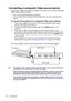 Page 18Connection 18
Connecting a composite Video source device
Examine your Video source device to determine if it has a set of unused composite 
Video output sockets available:
• If so, you can continue with this procedure.
• If not, you will need to reassess which method you can use to connect to the 
device.
To connect the projector to a composite Video source device:
1. Take a Video cable and connect one end to the composite Video output 
socket of the Video source device.
2. Connect the other end of the...