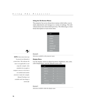 Page 2626
Using The Projector
Using the On-Screen Menus
	?
	!




#
?




 !



	 
!

	


 
FIGURE 8
Selections available on the projector menu
Display Menu
/	


?#

	


 
FIGURE 9
Selections available within the display...