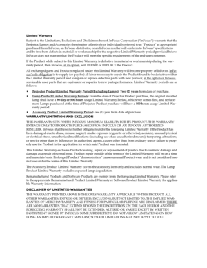 Page 65Limited Warranty
Subject to the Limitations, Exclusions and Disclaimers hereof, InFocus Corporation (“InFocus”) warrants that the 
Projector, Lamps and Accessories (hereinafter collectively or individually referred to as “Product” as appropriate) 
purchased from InFocus, an InFocus distributor, or an InFocus reseller will conform to InFocus’ specifications 
and be free from defects in material or workmanship for the respective Limited Warranty period provided below. 
InFocus does not warrant that the...