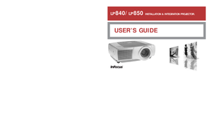 Page 1LP
®840/
LP
®850 
INSTALLATION & INTEGRATION PROJECTOR.
USER’S GUIDE
LP
®840/
LP
®850 
INSTALLATION & INTEGRATION PROJECTOR.
InFocus Corporation
27700B SW Parkway Avenue 
Wilsonville, Oregon 97070-9215
1-800-294-6400 
•503-685-8888
Fax : 503-685-8887
http://www.infocus.com
In Europe:
InFocus International BV
Strawinskylaan 585
1077 XX Amsterdam
The Netherlands 
Phone: +31 20 579 2000
Fax: +31 20 579 2999
In Asia : 
238A Thomson Road
#18-01/04 Novena Square
Singapore 307684
Telephone: (65) 6334-9005
Fax :...