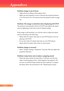 Page 31
0English ...

Appendices

Problem: Image is out of focus
	 Adjust	the	Focus	Ring	on	the	projector	lens.	
		
Make	sure	the	projection	screen	is	between	the	required	distance	
3.3	to	39.4	feet	(1.0	to	12.0	meters)	from	the	projector	(refer	to	page	
16).
Problem: The image is stretched when displaying 16:9 DVD
	 The	projector	automatically	detects	16:9	DVD	and	adjusts	the	aspect	
ratio	by	digitizing	to	full	screen	with	4:3	default	setting.
	 If	the	image	is	still	stretched,	you	will	also	need	to...