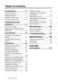 Page 2Table of contents 2
Table of contents
Introduction.................. 3
Projector features........................... 3
Shipping contents .......................... 4
Projector exterior view ................... 5
Controls and functions ................... 6
Positioning your 
projector ....................... 9
Choosing a location ....................... 9
Obtaining a preferred projected 
image size .................................... 10
Connection ................. 13
Connecting a computer or 
monitor...