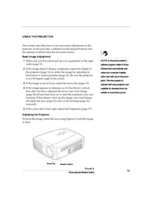 Page 1713
USING THE PROJECTOR
This section describes how to use and make adjustments to the 
projector. It also provides a reference to the keypad buttons and 
the options available from the on-screen menus.
NOTE: In Focus has created a 
software program called In Focus 
Presents that automatically opti-
mizes your computer’s display 
when used with any In Focus pro-
jector. This free program is 
included with every projector and 
available for download from our 
website at
 www.infocus.com.
Basic Image...