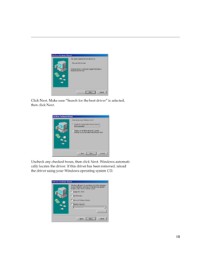 Page 2115
Click Next. Make sure “Search for the best driver” is selected, 
then click Next.
Uncheck any checked boxes, then click Next. Windows automati-
cally locates the driver. If this driver has been removed, reload 
the driver using your Windows operating system CD. 