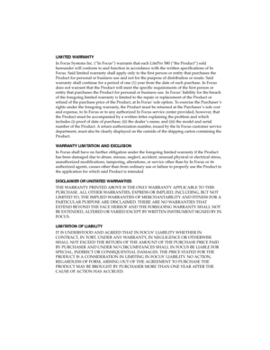 Page 78LIMITED WARRANTY
In Focus Systems Inc. (“In Focus”) warrants that each LitePro 580 (“the Product”) sold 
hereunder will conform to and function in accordance with the written specifications of In 
Focus. Said limited warranty shall apply only to the first person or entity that purchases the 
Product for personal or business use and not for the purpose of distribution or resale. Said 
warranty shall continue for a period of one (1) year from the date of such purchase. In Focus 
does not warrant that the...