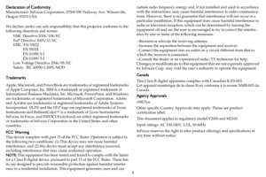 Page 21
Declaration of Conformity
Manufacturer: InFocus Corporation, 27500 SW Parkway Ave. Wilsonville, 
Oregon 97070 USA
We declare under our sole responsibility that this projector conforms to the 
following directives and norms:
EMC Directive 2004/108/EC
EuP Directive 2005/32/EC
EMC: EN 55022
 EN 55024
 EN 61000-3-2
 EN 61000-3-3
Low Voltage Directive 2006/95/EC
Safety:  IEC 60950-1:2005, MOD
Trademarks
Apple, Macintosh, and PowerBook are trademarks or registered trademarks 
of Apple Computer, Inc. IBM is a...