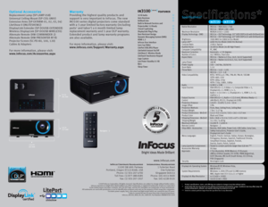 Page 4©2009 InFocus Corporation. All rights reserved. Specifications are subject to change without further notice.
InFocus and InFocus Bright Ideas Made Brilliant are either trademarks or registered trademarks of InFocus Corporation
in the United States and other countries. DLP, the DLP logo, and the DLP medallion are trademarks of Texas Instruments.
All trademarks are used with permission or are for identification purposes only and are the property of their respective companies.
1Excludes power supply, fans,...