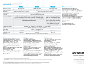 Page 4©2012 InFocus Corporation. All rights reserved. Specifications are subject to change without further notice.
InFocus and InFocus Bright Ideas Made Brilliant are either trademarks or registered trademarks of InFocus Corporation in the United States and other countries. DLP, the DLP logo, and the DLP medallion
are trademarks of Texas Instruments. All trademarks are used with permission or are for identification purposes only and are the property of their respective companies.
InFocus_IN3120_DS_EN_28NOV12....