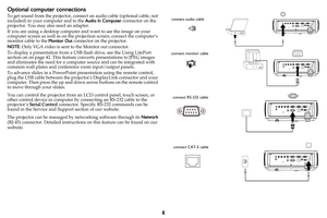 Page 98
Optional computer connections
To get sound from the projector, connect an audio cable (optional cable, not 
included) to your computer and to the Audio In Computer connector on the 
projector. You may also need an adapter.
If you are using a desktop computer and want to see the image on your 
computer screen as well as on the projection screen, connect the computer’s 
monitor cable to the Monitor Out connector on the projector.
NOTE: Only VGA video is sent to the Monitor out connector.
To display a...