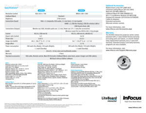 Page 4©2010 InFocus Corporation. All rights reserved. Specifications are subject to change without further notice.
InFocus and InFocus Bright Ideas Made Brilliant are either trademarks or registered trademarks of InFocus Corporation in the United States and other countries. DLP, the DLP logo, and the DLP medallion
are trademarks of Texas Instruments. All trademarks are used with permission or are for identification purposes only and are the property of their respective companies.
1Excludes power supply, fans,...