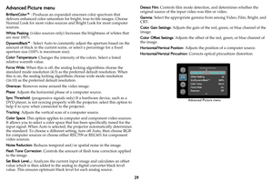 Page 3029
Advanced Picture menu
BrilliantColor™: Produces an expanded onscreen color spectrum that 
delivers enhanced color saturation for bright, true-to-life images. Choose 
Normal Look for most video sources and Bright Look for most computer 
sources.
White Peaking: (video sources only) Increases the brightness of whites that 
are near 100%.
DynamicBlack™: Select Auto to constantly adjust the aperture based on the 
amount of black in the current scene, or select a percentage for a fixed 
aperture size (100%...