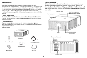 Page 65
Introduction
Your new digital projector is simple to connect, easy to use, and 
straightforward to maintain. It is a versatile projector that is flexible enough 
for business presentations and home video viewing, too. The IN5502 and 
IN5532 have WXGA 1280x800 resolution and the IN5504 and IN5534 have 
native WUXGA 1920x1200 resolution. This guide applies to all four 
products. They are compatible with a wide variety of computers and video 
devices.
Product Specifications
To read the latest...