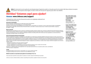 Page 13
Dúvidas? E stamo s aqui p ara ajud ar!
Ace sse: www .infocus. com/s uppor t
Dec lar ação de C onformid ade
InF ocus C orpor ation,  27500 SW P arkw ay A ve .  W ilson ville, Or egon 97070-8238 EU A
E scr itór io na E uropa:  Louis A rmstr ongw eg 110,  1311 RL A lmere, H olanda
D eclar amos sob nossa in teir a resp onsabilidade que est e projet or está em c onformidade c om as diretrizes e nor mas a seguir : D iretr iz de EMC (C ompatibilidade 
E letr omagnétic a) 2004/108/EC,  EMC: EN 55022,  EN 55024,...