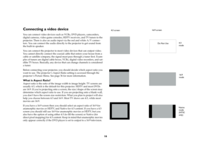 Page 1516
Connecting a video deviceYou can connect video devices such as VCRs, DVD players, camcorders, 
digital cameras, video game consoles, HDTV receivers, and TV tuners to the 
projector. There is also an audio input via the red and white A/V connec-
tors. You can connect the audio directly to the projector to get sound from 
the built-in speaker.
You can connect the projector to most video devices that can output video. 
You cannot directly connect the coaxial cable that enters your house from a 
cable or...