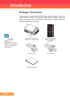 Page 7
English ...

Introduction

Power	CordVGA	Cable
Wireless	Remote	ControllerProjector	with	lens	cap
Package Overview
This projector comes with all the items shown below. Check to 
make sure your unit is complete. Contact your dealer immedi-
ately if anything is missing.
	Due	to	the		 	difference	in		 	applications	for	each		country,	some	regions	may	have	different	 	accessories.
Document	Pack 