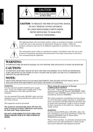 Page 22
ENGLISH
RISK OF ELECTRIC SHOCK
DO NOT OPEN
CAUTION
CAUTION: TO REDUCE THE RISK OF ELECTRIC SHOCK,
DO NOT REMOVE COVER (OR BACK)
NO USER-SERVICEABLE PARTS INSIDE
REFER SERVICING TO QUALIFIED
SERVICE PERSONNEL.
The lightning flash with arrowhead symbol, within an equilateral triangle, is intended
to alert the user to the presence of uninsulated Òdangerous voltageÓ within the
productÕs enclosure that may be of sufficient magnitude to constitute a risk of electric
shock.
The exclamation point within an...