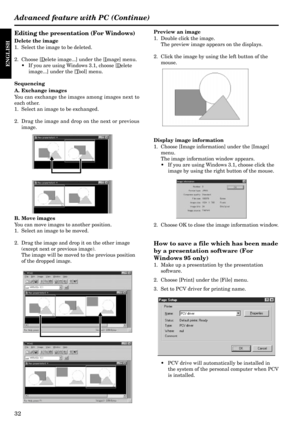 Page 3232
ENGLISH
Editing the presentation (For Windows)
Delete the image
1. Select the image to be deleted.
2. Choose [
Delete image...] under the [Image] menu.
¥ If you are using Windows 3.1, choose [
Delete
image...] under the [
Tool] menu.
Sequencing
A. Exchange images
You can exchange the images among images next to
each other.
1. Select an image to be exchanged.
2. Drag the image and drop on the next or previous
image.
Advanced feature with PC (Continue)
Preview an image
1. Double click the image.
The...