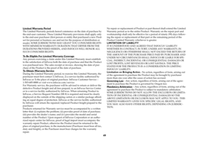 Page 5049
Limited Warranty PeriodThe Limited Warranty periods hereof commence on the date of purchase by 
the end-user customer. These Limited Warranty provisions shall apply only 
to the end-user purchaser (first person or entity that purchased a new Prod-
uct for personal or business use and not for the purpose of distribution or 
resale). SOME JURISDICTIONS MAY GRANT YOU CONSUMER RIGHTS 
WITH MINIMUM WARRANTY DURATION THAT DIFFER FROM THE 
DURATIONS PROVIDED HEREIN, AND INFOCUS WILL HONOR ALL 
SUCH CONSUMER...