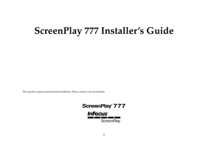 Page 11
ScreenPlay 777 Installer ’s Guide
This product requires professional installation. Please contact your local dealer. 