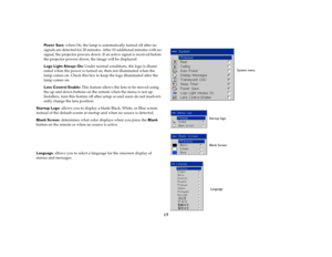 Page 1717
Pow e r  S av e: when On, the lamp is automatically turned off after no 
signals are detected for 20 minutes. After 10 additional minutes with no 
signal, the projector powers down. If an active signal is received before 
the projector powers down, the image will be displayed. 
Logo Light Always On: Under normal conditions, the logo is illumi-
nated when the power is turned on, then not illuminated when the 
lamp comes on. Check this box to keep the logo illuminated after the 
lamp comes on.
Lens...