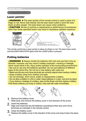 Page 14
14

Putting batteries

WARNING
  
►
Always handle the batteries with care and use them only as 

directed. Improper use may result in battery explosion, cracking or leakage, 

which could result in ﬁ re, injury and/or pollution of the surrounding environment.

• Be sure to use only the batteries speciﬁ ed. Do not use batteries of different 

types at the same time. Do not mix a new battery with used one. 

• 
Make sure the plus and minus terminals are correctly aligned when loading a battery.

• Keep a...