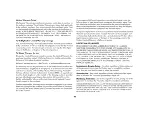 Page 4746
Limited Warranty Period
The Limited Warranty periods hereof commence on the date of purchase by 
the end-user customer. These Limited Warranty provisions shall apply only 
to the end-user purchaser (first person or entity that purchased a new Prod-
uct for personal or business use and not for the purpose of distribution or 
resale). SOME JURISDICTIONS MAY GRANT YOU CONSUMER RIGHTS 
WITH MINIMUM WARRANTY DURATION THAT DIFFER FROM THE 
DURATIONS PROVIDED HEREIN, AND INFOCUS WILL HONOR ALL 
SUCH CONSUMER...