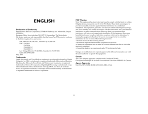 Page 11
ENGLISH
Declaration of ConformityManufacturer: InFocus Corporation, 27700B SW Parkway Ave. Wilsonville, Oregon 
97070 USA
European Office: Strawinskylaan 585, 1077 XX Amsterdam, The Netherlands
We declare under our sole responsibility that the ScreenPlay 5700 projector conforms 
to the following directives and norms:
EMC Directive 89/336/EEC, Amended by 93/68/EEC
EMC: EN 55022
           EN 55024
 EN 61000-3-2
 EN 61000-3-3
Low Voltage Directive 73/23/EEC, Amended by 93/68/EEC
Safety: EN 60950: 2000...