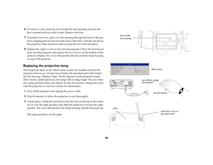 Page 4040 6
To remove a lens, push the lever inside the lens housing and turn the 
lens counterclockwise until it stops. Remove the lens.
7
To install a new lens, place it in the opening through the front of the pro-
jector, aligning the red dot (near the base of the lens) with the red dot on 
the projector. Turn clockwise until you feel the lens click into place.
8
Tighten the captive screw to the lens housing door. Place the front bezel 
back onto the projector and replace the two screws on the bottom of the...