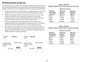 Page 65
Positioning the projector
To determine where to position the projector, consider the size and shape of 
your screen, the location of your power outlets, and the distance between the 
projector and the rest of your equipment. Here are some general guidelines:
• Position the projector on a flat surface at a right angle to the screen. The 
projector must be at least 4.9 feet (1.5m) from the projection screen.
• Position the projector within 10 feet (3m) of your power source and 
within 6 feet (1.8m) of...