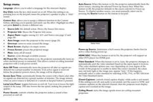 Page 3130
Setup menu
Language: allows you to select a language for the onscreen display.
Key Click: turns the key click sound on or off. When this setting is on, 
pressing keys on the keypad causes the projector’s speaker to play a “click” 
sound.
Custom Key: allows you to assign a different function to the Custom 
button, allowing you to quickly and easily use the effect. Highlight an effect 
and press Select to choose a different one.
•Source Info: the default action. Shows the Source Info menu.
•Projector...