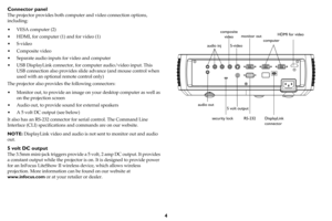 Page 54
Connector panel
The projector provides both computer and video connection options, 
including:
•VESA computer (2)
• HDMI, for computer (1) and for video (1)
•S-video
•Composite video
• Separate audio inputs for video and computer
• USB DisplayLink connector, for computer audio/video input. This 
USB connection also provides slide advance (and mouse control when 
used with an optional remote control only)
The projector also provides the following connectors:
• Monitor out, to provide an image on your...