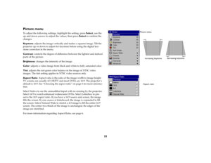 Page 2322
Picture menuTo adjust the following settings, highlight the setting, press Select, use the 
up and down arrows to adjust the values, then press Select to confirm the 
changes.Ke y s t o n e: adjusts the image vertically and makes a squarer image. Tilt the 
projector up or down to adjust for keystone before using the digital key
-
stone correction in the menu.Contrast: controls the degree of difference between the lightest and darkest 
parts of the picture.Brightness: changes the intensity of the...